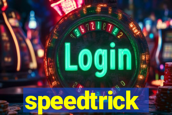 speedtrick