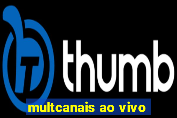 multcanais ao vivo