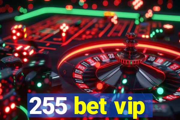 255 bet vip