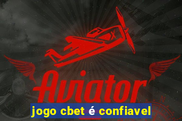 jogo cbet é confiavel