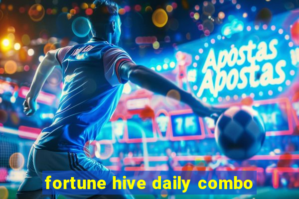 fortune hive daily combo