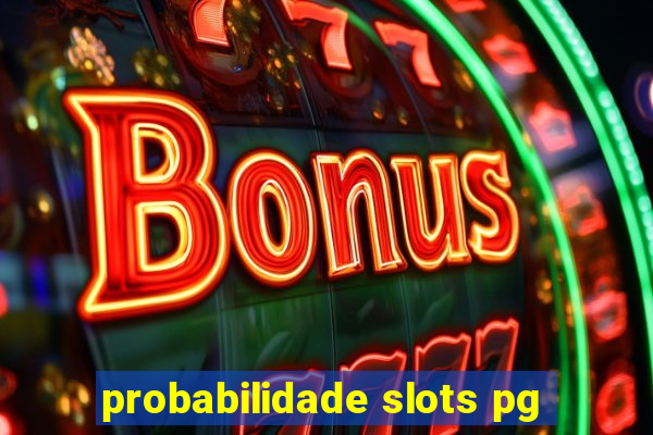 probabilidade slots pg