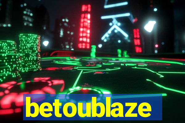 betoublaze