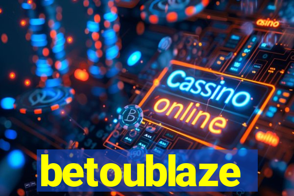 betoublaze