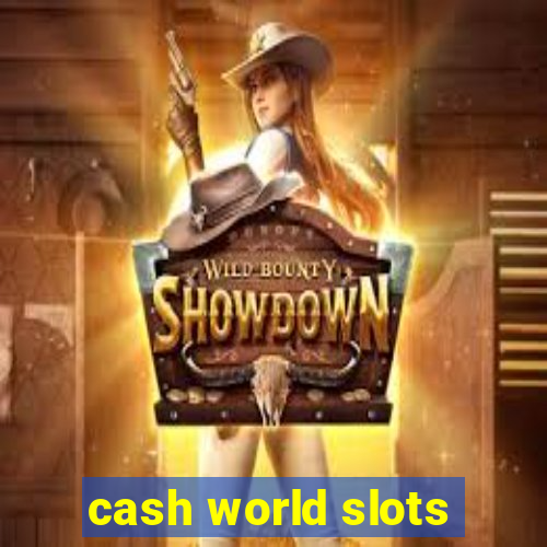 cash world slots