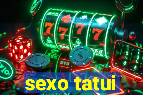 sexo tatui