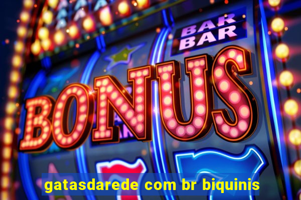 gatasdarede com br biquinis