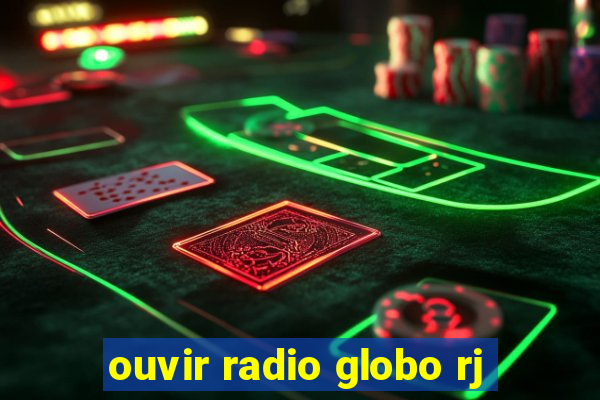 ouvir radio globo rj