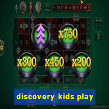 discovery kids play