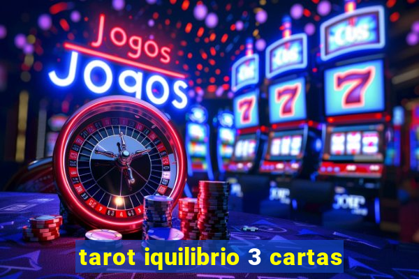 tarot iquilibrio 3 cartas