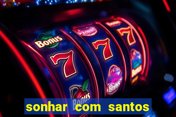 sonhar com santos de macumba