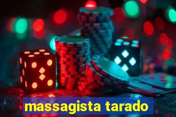 massagista tarado