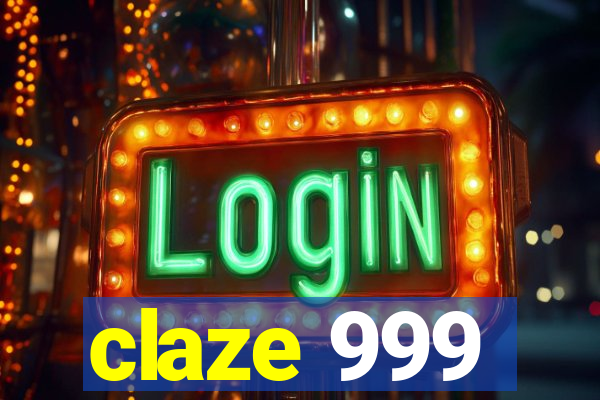 claze 999