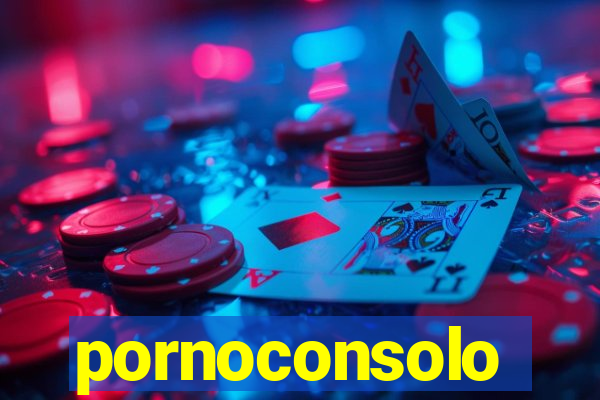 pornoconsolo