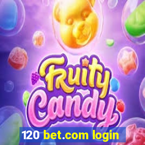 120 bet.com login