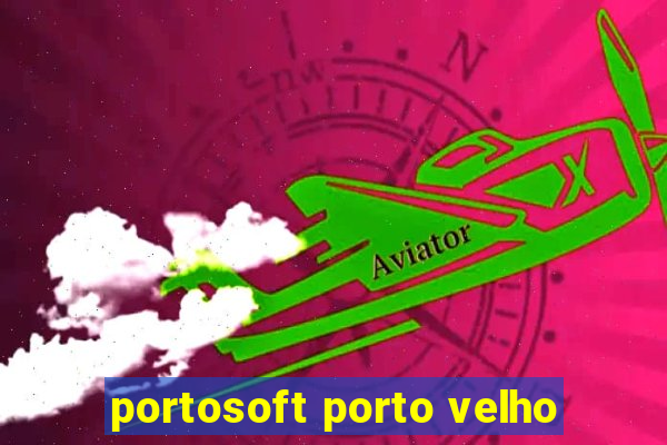 portosoft porto velho