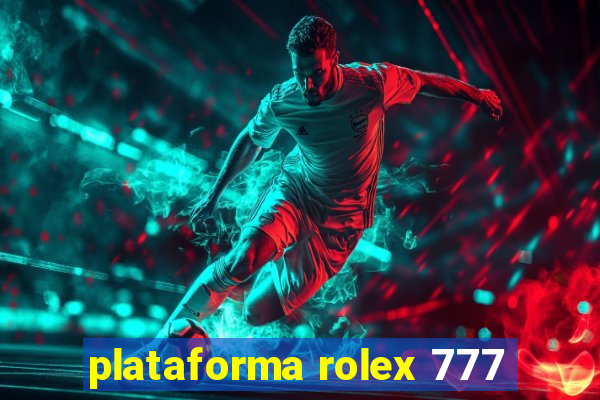 plataforma rolex 777