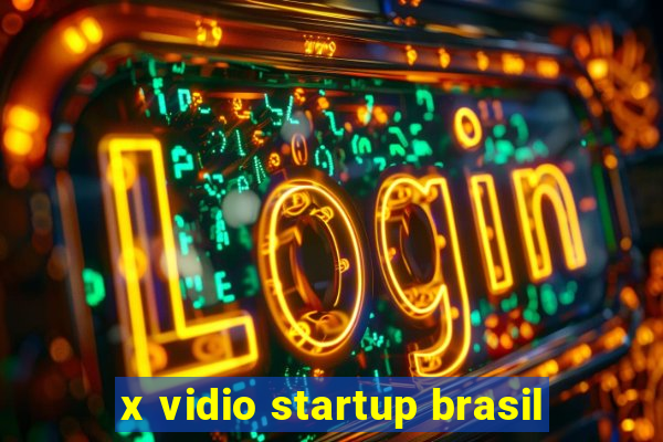 x vidio startup brasil