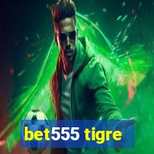 bet555 tigre