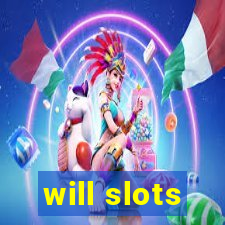 will slots