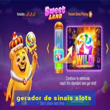 gerador de sinais slots