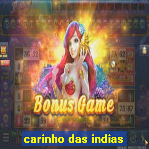 carinho das indias