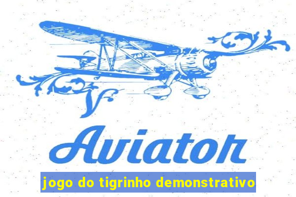 jogo do tigrinho demonstrativo