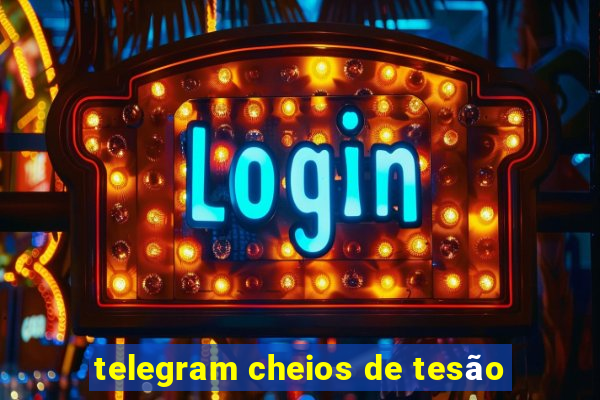 telegram cheios de tesão