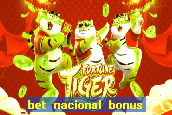 bet nacional bonus de boas vindas