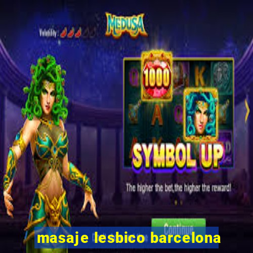 masaje lesbico barcelona