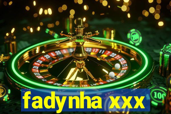 fadynha xxx