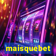 maisquebet