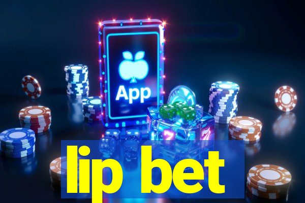 lip bet