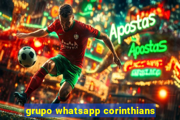 grupo whatsapp corinthians