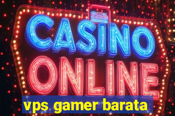 vps gamer barata