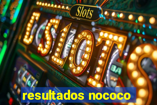 resultados nococo