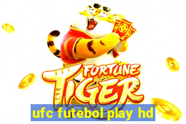 ufc futebol play hd