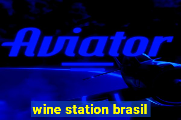 wine station brasil