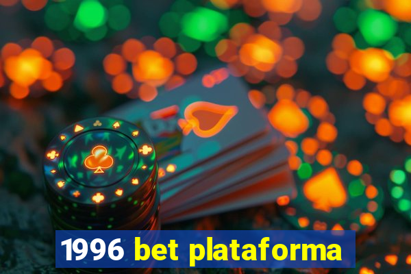 1996 bet plataforma