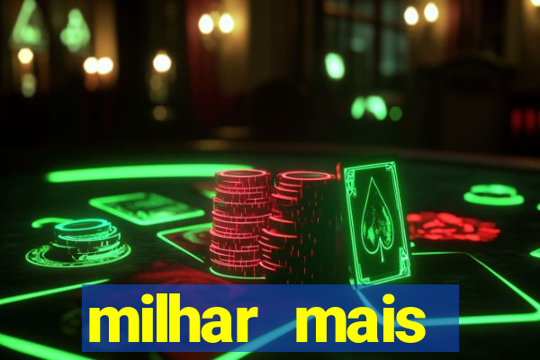 milhar mais atrasada na federal