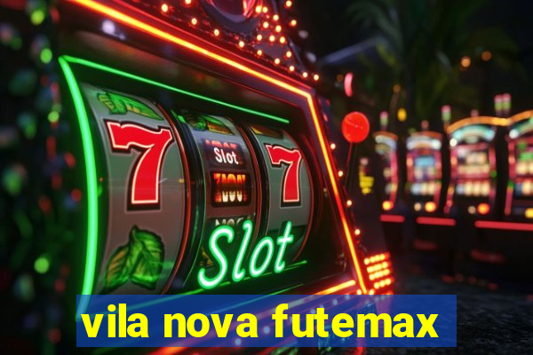 vila nova futemax