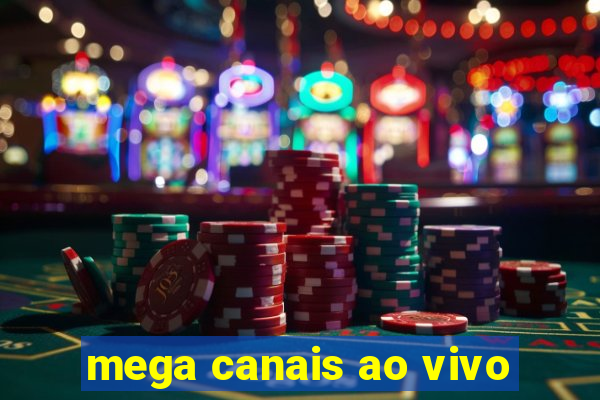 mega canais ao vivo