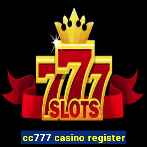 cc777 casino register