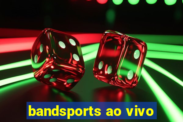 bandsports ao vivo