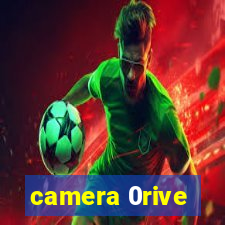 camera 0rive