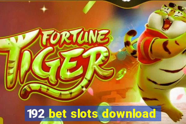 192 bet slots download