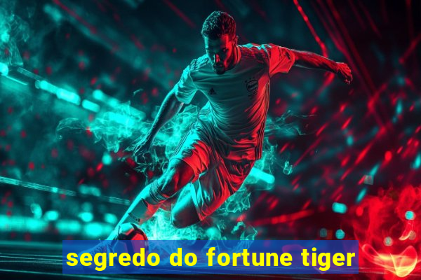 segredo do fortune tiger