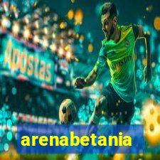 arenabetania