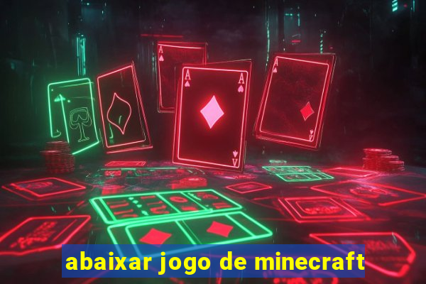 abaixar jogo de minecraft