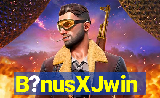 B?nusXJwin